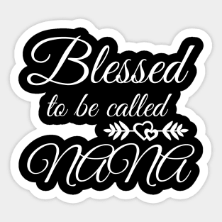 Blessed To Be Called Nana Sticker